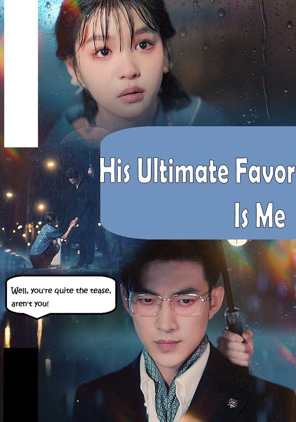 His Ultimate Favor Is Me